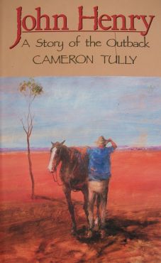 John Henry - a story of the outback, by Cameron Tully.